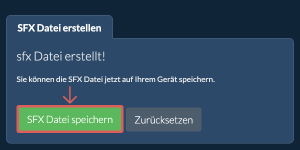 Speichern Sie die erstellte SFX Datei auf dem lokalen Laufwerk Speichern Sie die erstellte SFX Datei auf dem lokalen Laufwerk