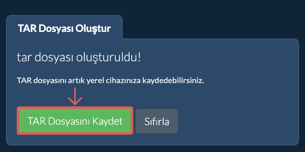 Oluşturulan TAR dosyasını yerel sürücüye kaydedin Oluşturulan TAR dosyasını yerel sürücüye kaydedin