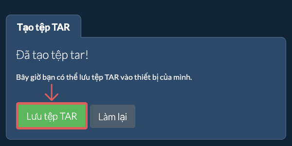 Lưu tệp TAR đã tạo vào ổ đĩa cục bộ Lưu tệp TAR đã tạo vào ổ đĩa cục bộ