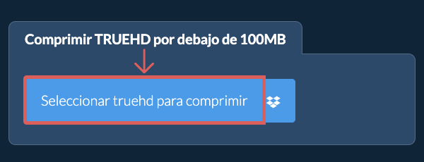 Comprimir truehd por debajo de 100MB