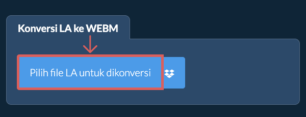 Konversi LA ke WEBM
