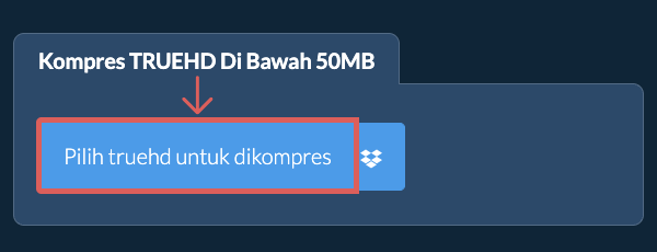 Kompres truehd Di Bawah 50MB