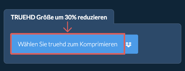 truehd Größe um 30% reduzieren