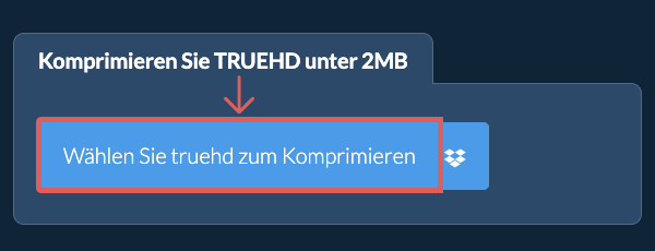 Komprimieren Sie truehd unter 2MB