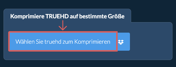 Komprimieren Sie truehd unter einer bestimmten Größe