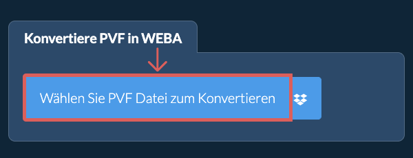 Konvertiere PVF in WEBA