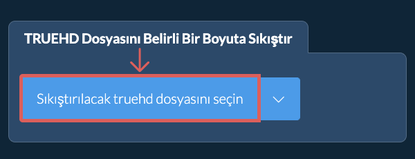 truehd Dosyasını belirli bir boyut Altına Sıkıştır
