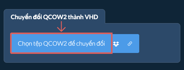 Chuyển đổi QCOW2 thành VHD