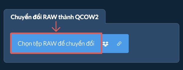 Chuyển đổi RAW thành QCOW2