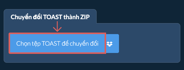 Chuyển đổi TOAST thành ZIP
