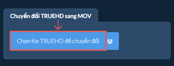 Chuyển đổi TRUEHD sang MOV