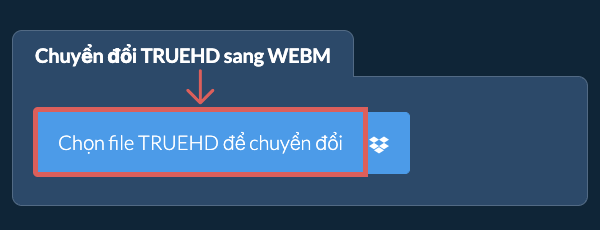 Chuyển đổi TRUEHD sang WEBM